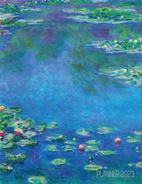 Claude Monet Daily Planner 2023: Water Lilies Painting Artistic French Impressionism Art Flower Organizer