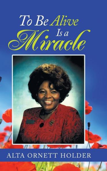 To Be Alive Is a Miracle