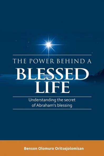The Power Behind a Blessed Life