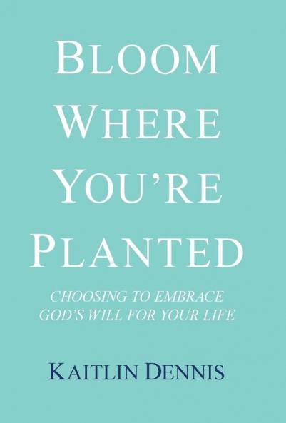 Bloom Where You'Re Planted