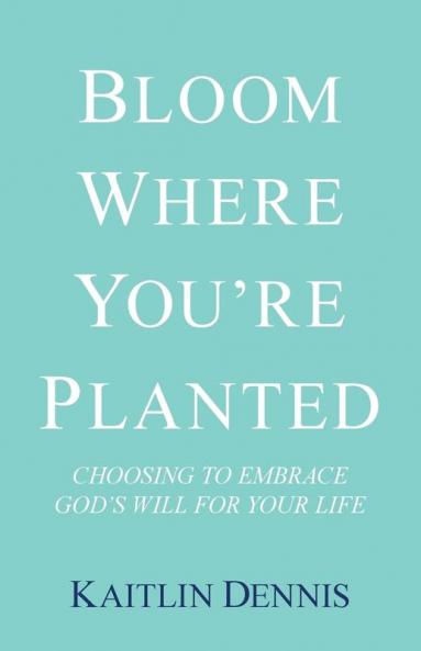 Bloom Where You'Re Planted