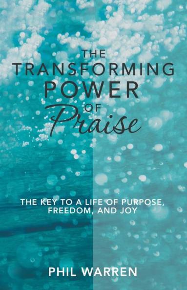 The Transforming Power of Praise
