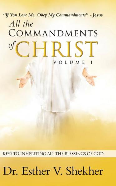 All the Commandments of Christ Volume I