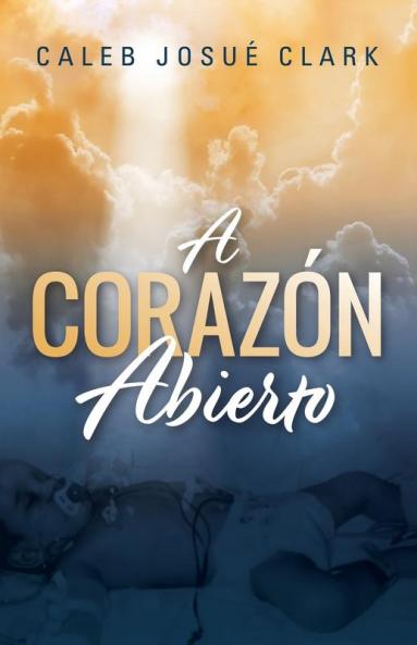 A Corazón Abierto (Spanish Edition)