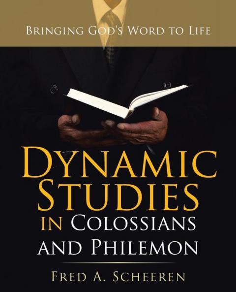 Dynamic Studies in Colossians and Philemon