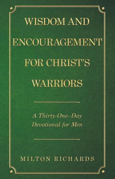 Wisdom and Encouragement for Christ's Warriors