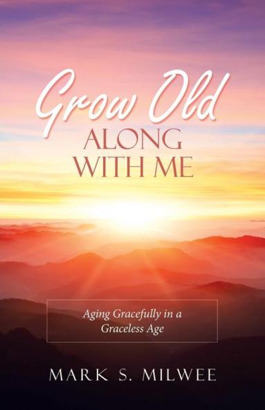 Grow Old Along with Me