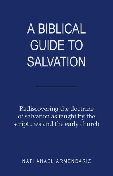 A Biblical Guide to Salvation