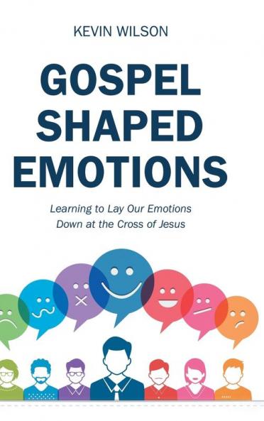 Gospel Shaped Emotions