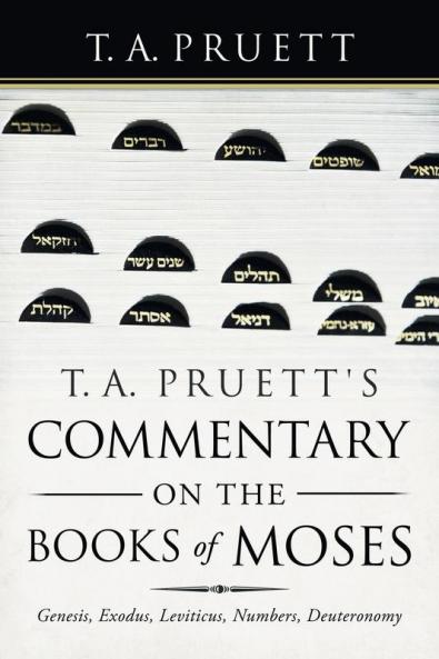 T. A. Pruett's Commentary on the Books of Moses