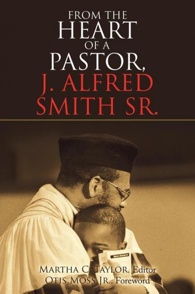 From the Heart of a Pastor J. Alfred Smith Sr.