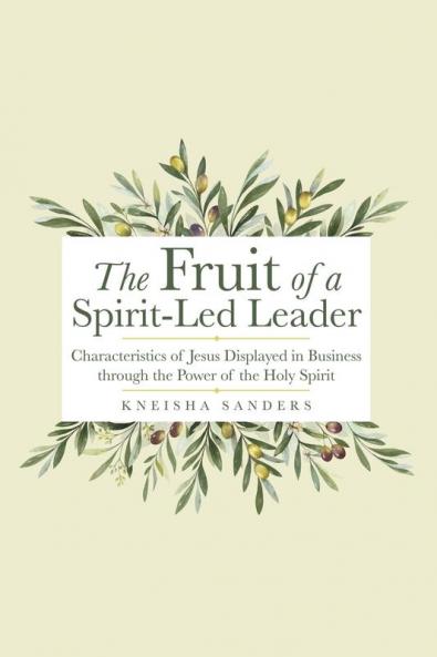The Fruit of a Spirit-Led Leader