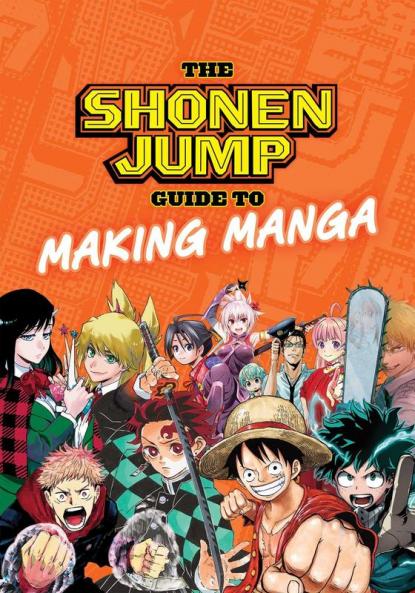 THE SHONEN JUMP GUIDE TO MAKING MANGA