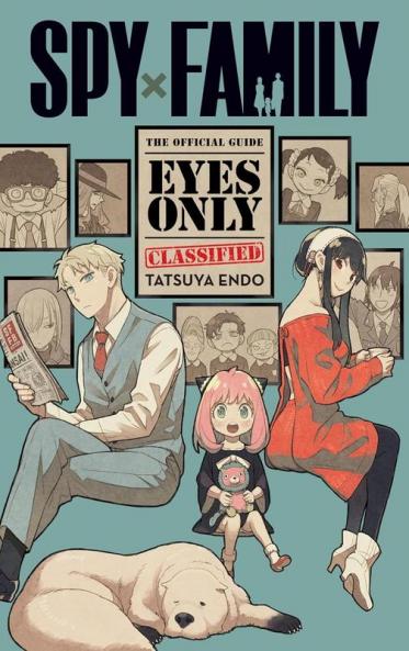 SPY X FAMILY: THE OFFICIAL GUIDE—EYES ONLY