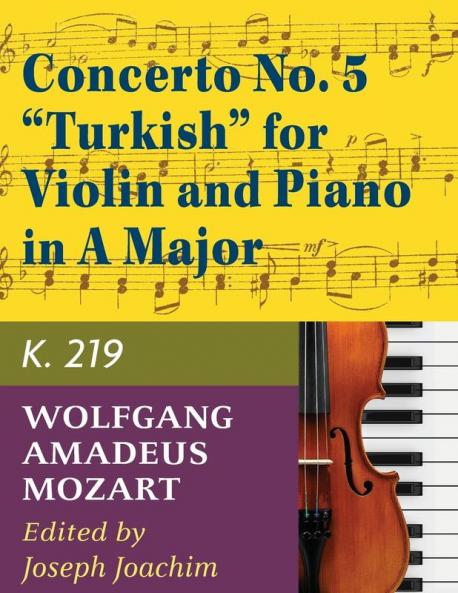 Mozart W.A. Concerto No. 5 in A Major K. 219 Violin and Piano - by Joseph Joachim - International