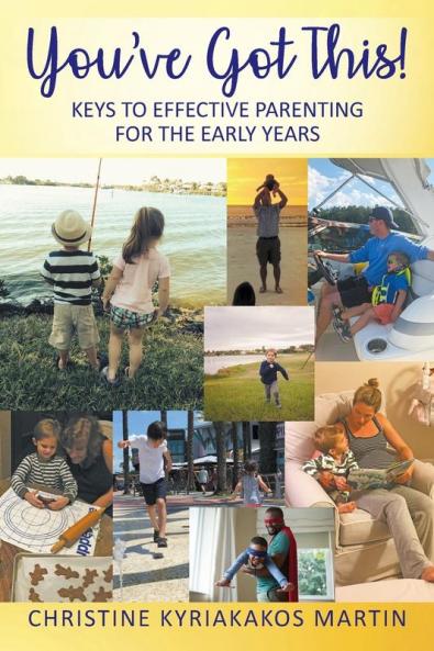 You've Got This! Keys To Effective Parenting For The Early Years