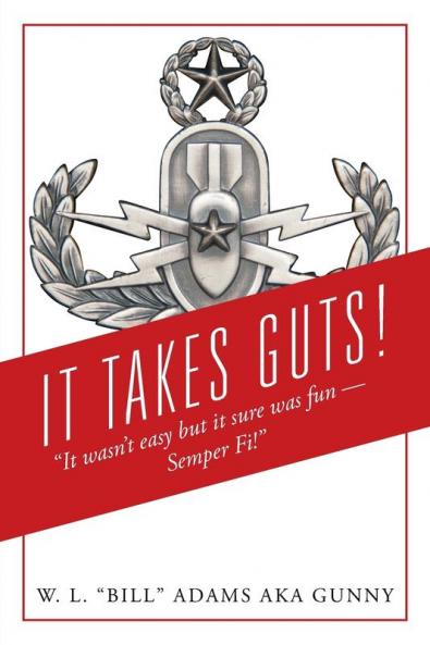 It Takes Guts! It wasn't easy but it sure was fun - Semper Fi!