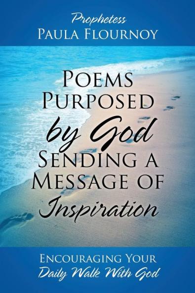 Poems Purposed by God Sending a Message of Inspiration