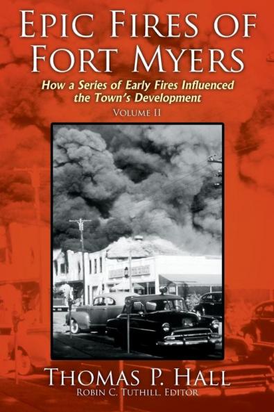 Epic Fires of Fort Myers - Volume II