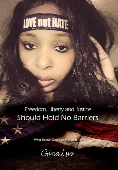 Freedom Liberty and Justice Should Hold No Barriers