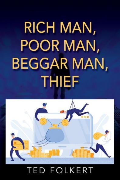 RICH MAN POOR MAN BEGGAR MAN THIEF