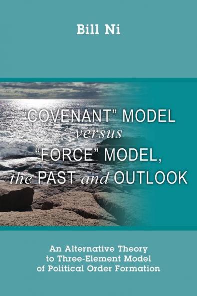 Covenant Model versus Force Model The Past and Outlook