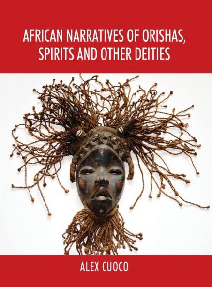 African Narratives of Orishas Spirits and Other Deities