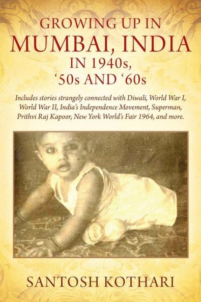 GROWING UP IN MUMBAI INDIA IN 1940s '50s AND '60s