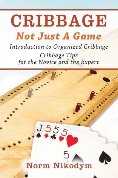 CRIBBAGE - NOT JUST A GAME