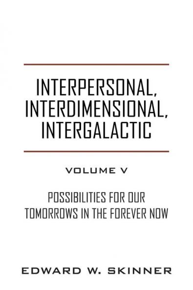 Interpersonal Interdimensional Intergalactic Volume V