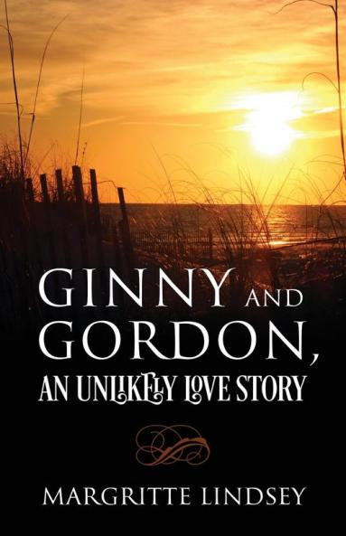 Ginny and Gordon An Unlikely Love Story