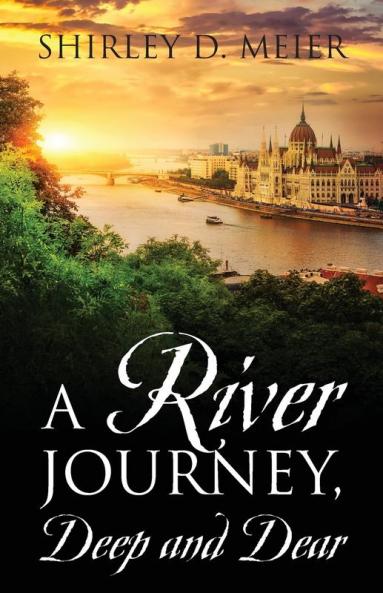 A RIVER JOURNEY Deep and Dear