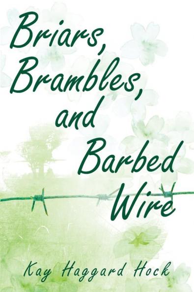 Briars Brambles and Barbed Wire