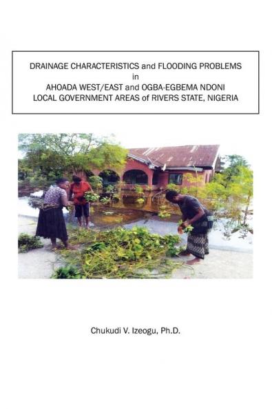Drainage Characteristics and Flooding Problems In Ahoada West/East and Ogba-Egbema Ndoni Local Government Areas of Orashi-Sombreiro Plains of Rivers State Nigeria