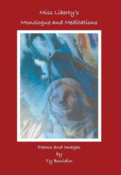 Miss Liberty's Monologue and Meditations