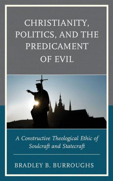Christianity Politics and the Predicament of Evil