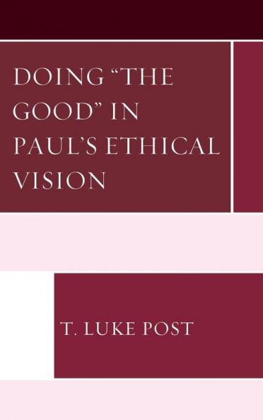Doing the Good in Paul's Ethical Vision