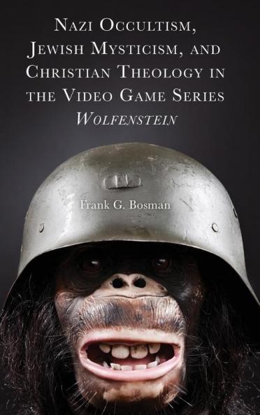 Nazi Occultism Jewish Mysticism and Christian Theology in the Video Game Series Wolfenstein