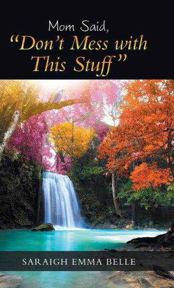 Mom Said Don'T Mess with This Stuff