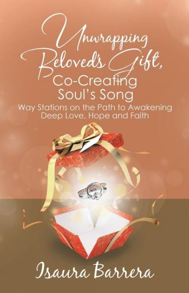 Unwrapping Beloved's Gift Co-Creating Soul's Song