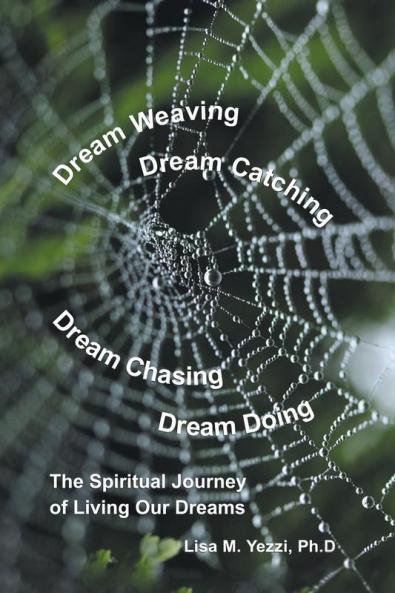 Dream Weaving Dream Catching Dream Chasing Dream Doing