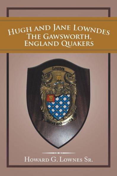 Hugh and Jane Lowndes the Gawsworth England Quakers