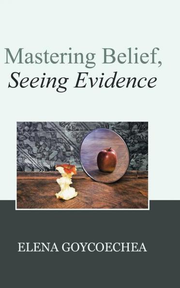 Mastering Belief Seeing Evidence