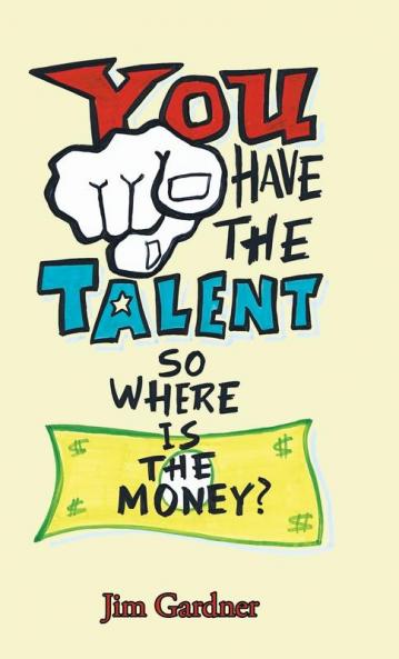 You Have the Talent so Where Is the Money?