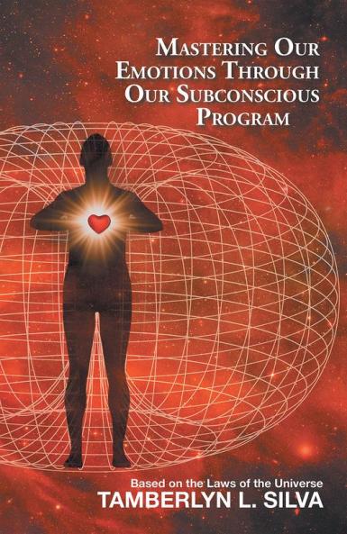 Mastering Our Emotions Through Our Subconscious Program
