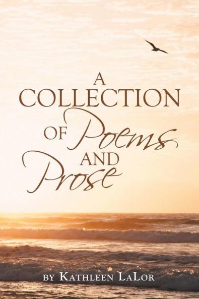 A Collection of Poems and Prose