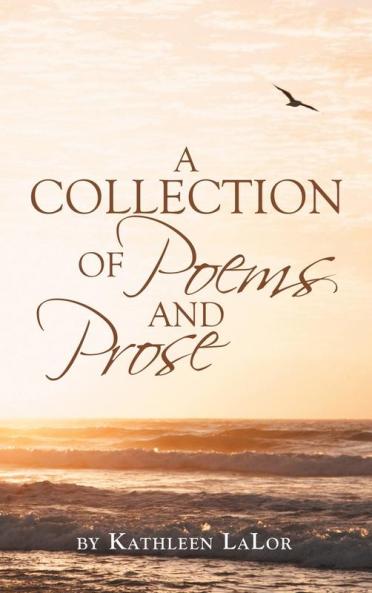 A Collection of Poems and Prose