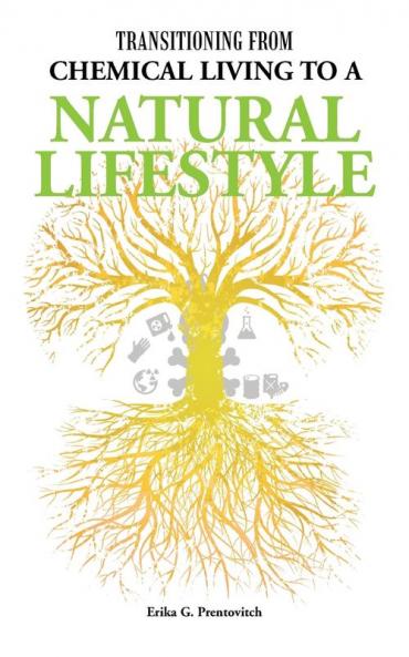 Transitioning from Chemical Living to a Natural Lifestyle