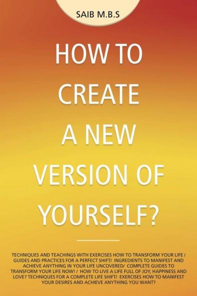 How to Create a New Version of Yourself?