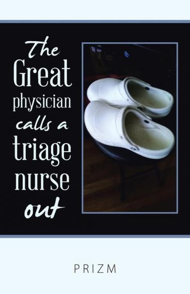 The Great Physician Calls a Triage Nurse Out
